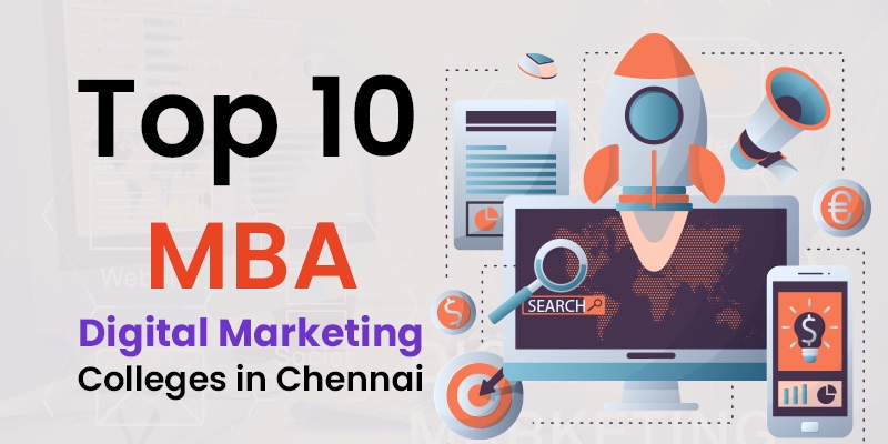 Top 10 MBA Digital and E-Commerce Colleges in Chennai