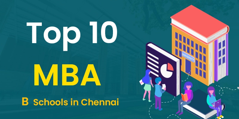 Top 10 MBA B Schools in Chennai