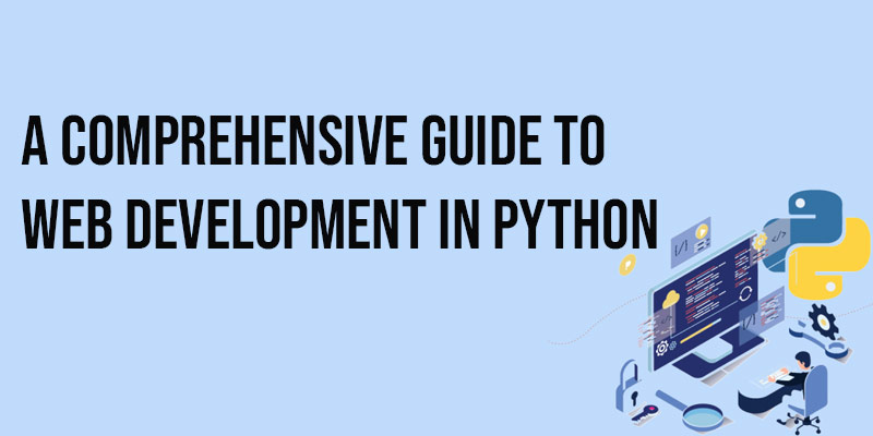 A Comprehensive Guide to Web Development in Python