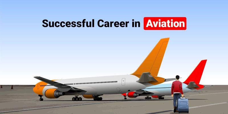 How to Build a Successful Career in Aviation?