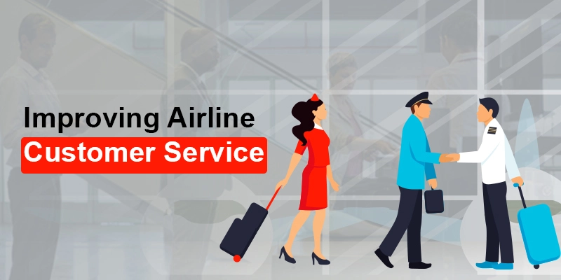 How to Improve Customer Service in the Airline Industry?