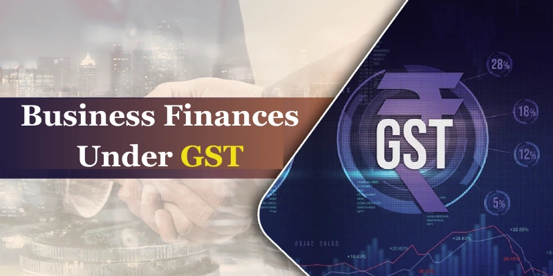 How to Optimize Your Business Finances Under GST?