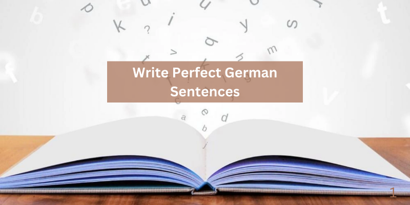 How to Write Perfect German Sentences