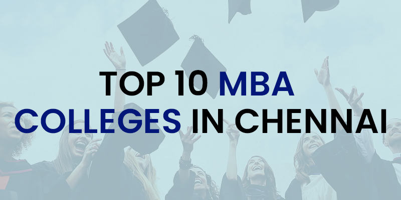 Top 10 MBA Colleges in Chennai