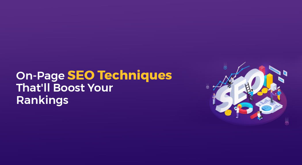 On-Page SEO Techniques That will Boost Your Rankings