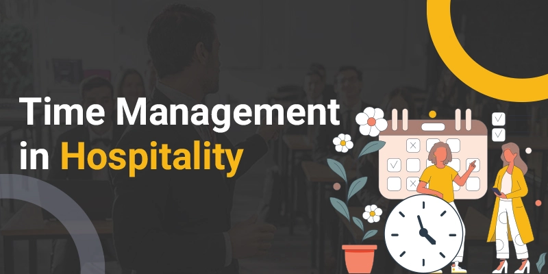 Strategies for Effective Time Management in Hospitality