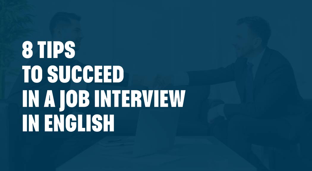 Tips to Succeed in a Job Interview in English