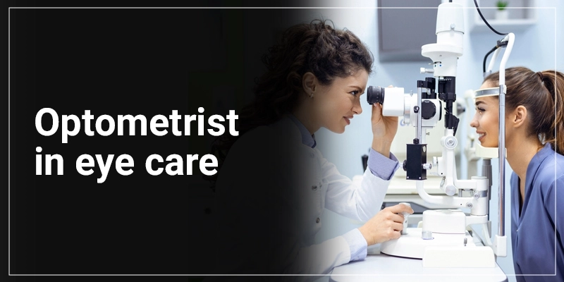 What is the Role of an Optometrist in Eye Care?